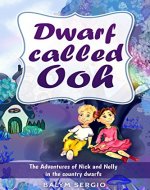 Dwarf called Ooh: The adventures of Nick and Nelly it the country dwarfs - Book Cover