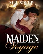 MAIDEN VOYAGE: A captain discovers a beautiful stow away aboard his ship, with pirates in pursuit. - Book Cover