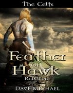 Feather of Hawk - Rebellion: BOOK ONE of the trilogy. - Book Cover