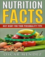 Nutrition Facts: Diet Right For Your Personality Type - Book Cover
