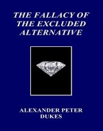 THE FALLACY OF THE EXCLUDED ALTERNATIVE - Book Cover