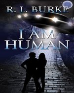 I Am Human: When Aliens invade, two teens must decide - What makes us Human? - Book Cover