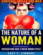 The Nature of a Woman: Navigating Her 4 Week Mood Cycle - Book Cover