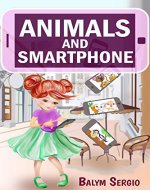 Animals and smartphone: Larry and her friends as well as animals and smartphones - Book Cover