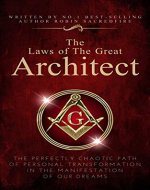 The Laws of the Great Architect: The Perfectly Chaotic Path...