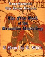 King Eochaidh the Horse Warrior: The First Book of the Draconian Quadrilogy - Book Cover