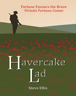 Havercake Lad: Fortune Favours the Brave Virtutis Fortuna Comes - Book Cover