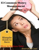 Money Management:15 Common Money Management Mistakes (Reduce Debt, Save Money, Budgeting, Finance,Save More, Budget) - Book Cover