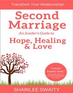 Second Marriage: An Insider's Guide to Hope, Healing & Love - Book Cover