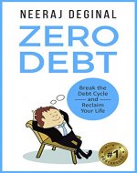 Zero Debt: Break the Debt Cycle and Reclaim Your Life - Book Cover