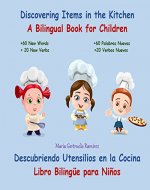 DISCOVERING ITEMS IN THE KITCHEN. DESCUBRIENDO UTENSILIOS EN LA COCINA.: Bilingual Book for Children / Libro Bilingue para Niños - Book Cover