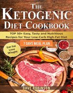 The Ketogenic Diet Cookbook: TOP 50+ Easy, Tasty and Nutritious Recipes for Your Low-Carb High-Fat Diet. - Book Cover