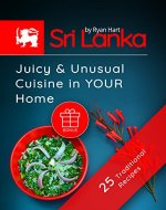 Sri Lanka: juicy and unusual cuisine in your home. 25 traditional recipes. - Book Cover