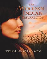 The Wooden Indian Resurrection: Coming of Age in Middle Age - Book Cover