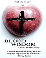 Blood Wisdom: A Short Horror Story of Mothers, Daughters, and Demonic Possession - Book Cover
