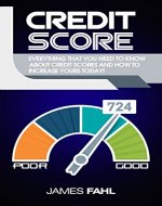 Credit Score: How To Repair And Improve Your Credit Score A Proven Step-by-Step Guide (FICO Credit Report, Improve Score, Strategies For Sorting Disputes, ... Negative/Raise Points Score, Fix Debt) - Book Cover