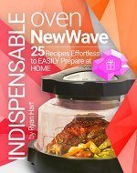 Indispensable oven New Wave. Cookbook: 25 recipes effortless to easily prepare at home. - Book Cover