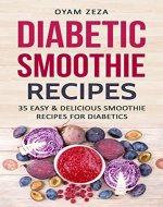 Diabetic Smoothie Recipes: 35 Easy & Delicious Smoothie Recipes for Diabetics - Book Cover