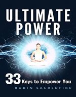 Ultimate Power: 33 Keys to Empower You - Book Cover