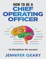 How to be a Chief Operating Officer: 16 Disciplines for Success - Book Cover
