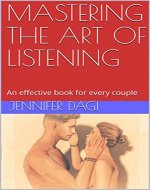 MASTERING THE ART OF LISTENING: An effective book for every couple - Book Cover