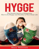 Hygge:  The Danish Secrets of Happiness: How to be Happy and Healthy in Your Daily Life. - Book Cover