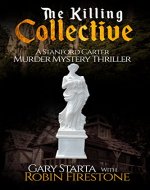 The Killing Collective: A Stanford Carter Murder Mystery Thriller: A Gripping, Stand Alone, Character-Driven FBI Crime Thriller - Book Cover