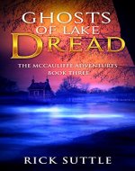 Ghosts of Lake Dread (The McCauliffe Adventures Book 3) - Book Cover
