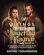Vikings: The Truth About Lagertha And Ragnar: A historically accurate retelling of the ninth book of the Gesta Danorum (Viking Secrets 2) - Book Cover