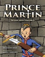 Prince Martin Wins His Sword (The Prince Martin Epic Book 1) - Book Cover