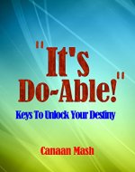 “It’s Do-Able!”: Keys To Unlock Your Destiny - Book Cover