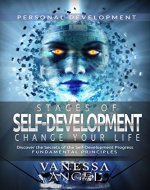 Stages of Self-Development: Change Your Life (Personal Development Book): How to Be Happy, Feeling Good, Self Esteem, Positive Thinking, Mental Health - Book Cover