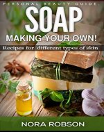Skincare: Soap. Homemade recipes for all types of skin.: Skin remedies & Beauty - Book Cover