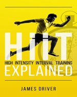 HIIT - High Intensity Interval Training Explained - Book Cover