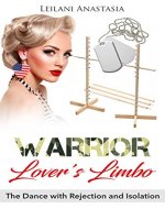 Warrior Lover's Limbo: The Dance With Rejection and Isolation - Book Cover