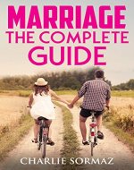 Marriage: The Complete Guide: counselling, help, advice, guidance - Book Cover