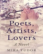 Poets, Artists, Lovers: A Novel - Book Cover