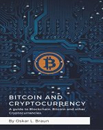 Bitcoin and Cryptocurrency: A guide to Blockchain, Bitcoin and other Cryptocurrencies (Bitcoin mining, Ripple, Ethereum, Blockchain,) - Book Cover