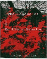 The Legend of Kunkle's Mansion - Book Cover
