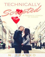 Technically Scripted: A Sweet Romantic Comedy Novella - Book Cover