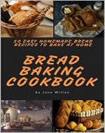 Bread Baking Cookbook:  50 Easy Homemade Bread Recipes to Bake at Home (Baking Series Book 2) - Book Cover