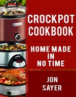Crockpot Cookbook: Homemade In No Time - Book Cover