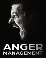 Anger Management: The Ultimate Guide, How To Control Your Anger And Become The Master Of Your Emotions (Anger Management For Beginners, Stress-Free Life, Emotions, Stress, Frustration) - Book Cover