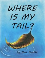 Where is my tail?: (A picture book for young children and their parents) - Book Cover