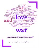 of love and war: poems from the well - Book Cover