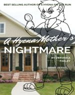 A Hyena Mother's Nightmare: The Complete First Volume (A Hyena Mother's Nightmare Series Book 1) - Book Cover