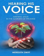 Hearing His Voice: Meeting Jesus in the Garden of Promise - Book Cover