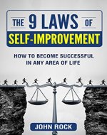 The 9 laws of self-improvement: How to become successful in any area of life (Self Development,The Journey of improvement, Motivation,Forgiveness, Happiness, ... success, Anti-laziness, positivity) - Book Cover