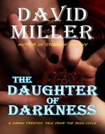 The Daughter of Darkness: A Sarah Prentiss Tale from the Irish Cycle - Book Cover