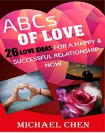 ABCs of Love:  26 Love Ideas for a Happy & Successful Relationship Now (Relationships, Love & Romance, Marriage & Long Term Relationships, Marriage) - Book Cover